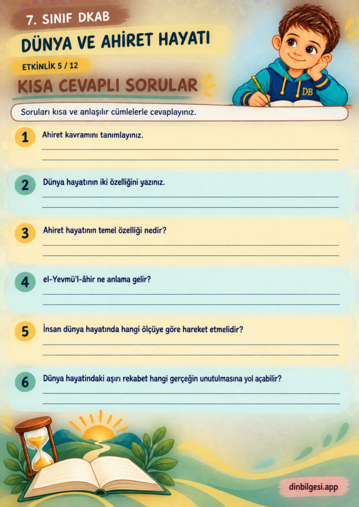 Dünya ve Ahiret Hayatı – Kısa Cevaplı Sorular Çalışma Kağıdı – 7. Sınıf DKAB