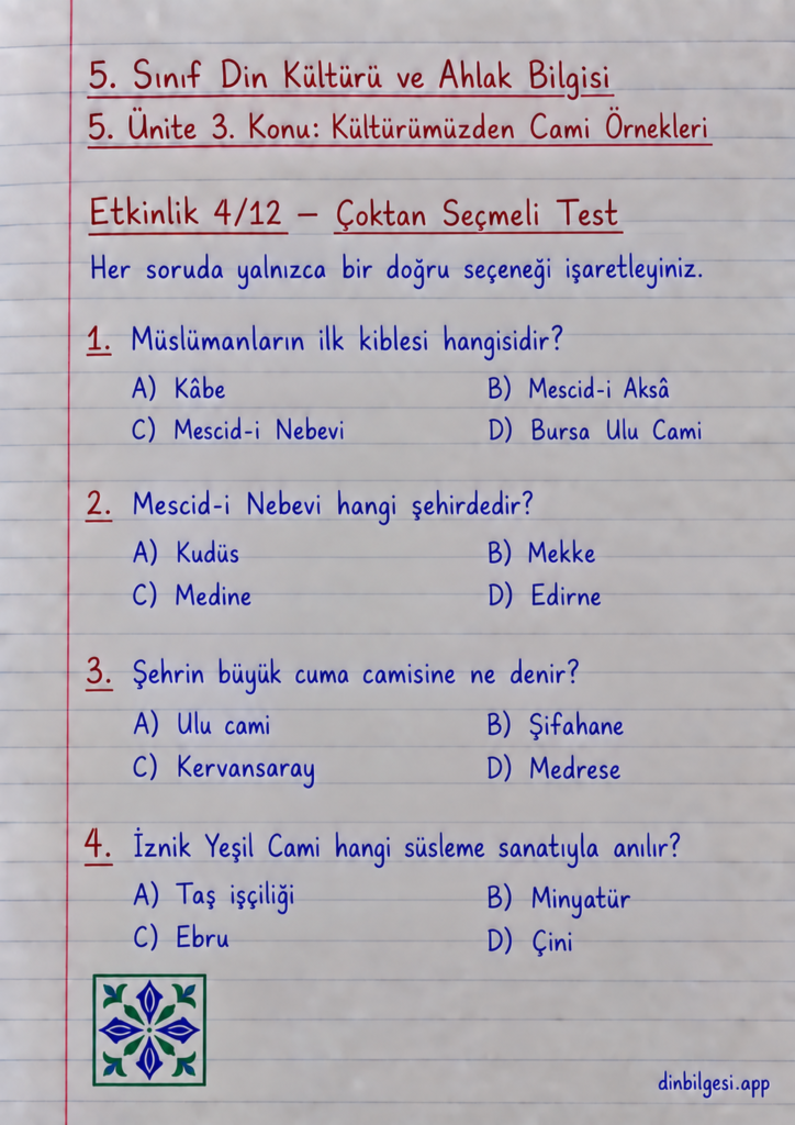 5. Sınıf Din Kültürü ve Ahlak Bilgisi – 5. Ünite Mimarimizde Dinî Motifler – 3. Konu Kültürümüzden Cami Örnekleri – Etkinlik 4: Çoktan Seçmeli Test