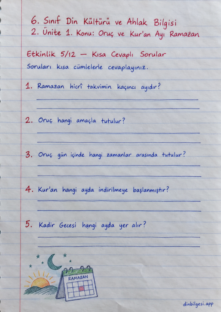 6. Sınıf Din Kültürü ve Ahlak Bilgisi – 2. Ünite Ramazan ve Oruç – 1. Konu Oruç ve Kur’an Ayı Ramazan Konu Özeti ve Etkinlik 5: Kısa Cevaplı Sorular
