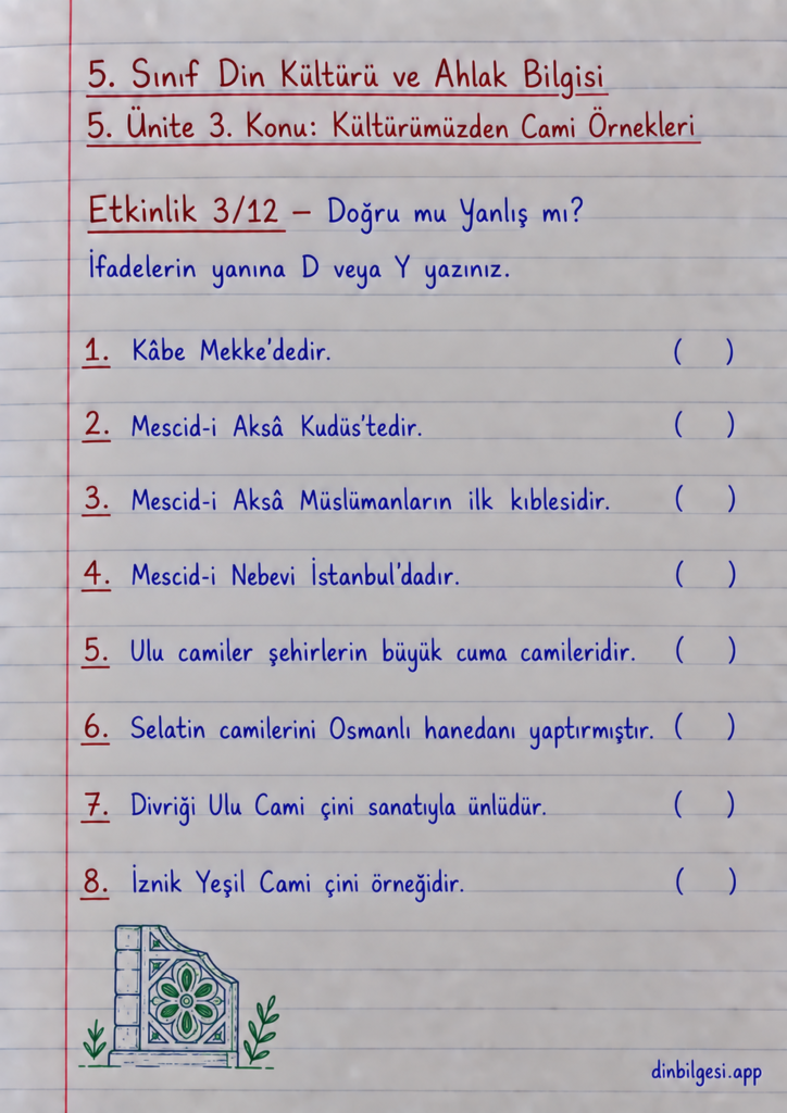 5. Sınıf Din Kültürü ve Ahlak Bilgisi – 5. Ünite Mimarimizde Dinî Motifler – 3. Konu Kültürümüzden Cami Örnekleri – Etkinlik 3: Doğru Yanlış