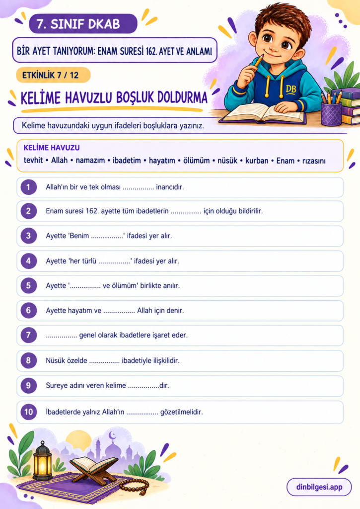 7. Sınıf Din Kültürü – 2. Ünite Hac ve Kurban – 6. Konu Bir Ayet Tanıyorum: Enam Suresi 162. Ayet ve Anlamı – Etkinlik 01: Kelime Havuzlu Boşluk Doldurma