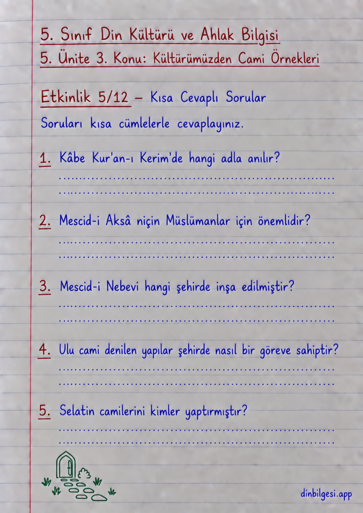 5. Sınıf Din Kültürü ve Ahlak Bilgisi – 5. Ünite Mimarimizde Dinî Motifler – 3. Konu Kültürümüzden Cami Örnekleri – Etkinlik 5: Kısa Cevaplı Sorular