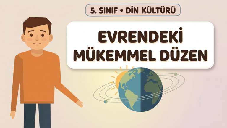 5. Sınıf Din Kültürü | Evrendeki Mükemmel Düzen | 1. Ünite: Allah İnancı